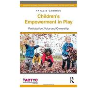 Children's Empowerment In Play: Participation, Voice And Ownership
