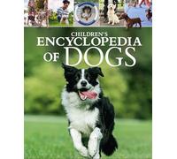 Children's Encyclopedia of Dogs: A Visual Guide to Dog Breeds, Pet Care and More!