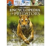Childrens Encyclopedia of Predators by Claire Philip Claire Philip (Auteur)