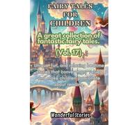 Children's Fables A Great Collection Of Fantastic Fables And Fairy Tales. (Vol.17)