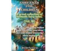 Children's Fables A Great Collection Of Fantastic Fables And Fairy Tales. (Vol.18)