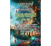 Children's Fables A Great Collection Of Fantastic Fables And Fairy Tales. (Vol.18)