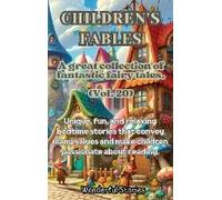 Children's Fables A Great Collection Of Fantastic Fables And Fairy Tales. (Vol.20)