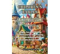 Children's Fables A Great Collection Of Fantastic Fables And Fairy Tales. (Vol.20)