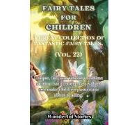 Children's Fables A Great Collection Of Fantastic Fables And Fairy Tales. (Vol.22)