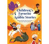 Children's Favorite Arabic Stories: Fables and Folk Tales from Across the Middle East