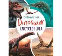 Children's First Dinosaur Encyclopedia Claudia Martin (Auteur)