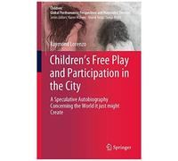 Children's Free Play And Participation In The City