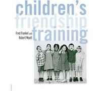 Childrens Friendship Training by Robert J. Myatt Frankel, Fred H., Myatt, Robert, Smith, Holly A. (Auteur)