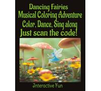 Children's Fun, Scan and Dance with Fairies Coloring Book: MUSIC QR CODE INSIDE to listen and enjoy