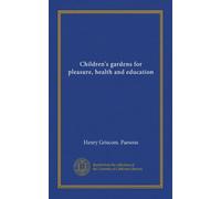 Children's gardens for pleasure, health and education