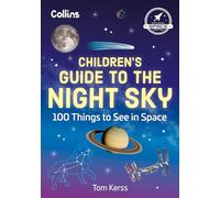 Children's Guide to the Night Sky: 100 Things to See in Space