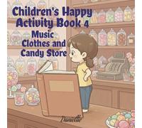Children's Happy Activity Book 4 : Music, Clothes and Candy Store: Great Gift for 4 - 8 Year Olds. Word Search Puzzles, easy to read about Toys, ... activities and creative drawing, 34 Pages.)