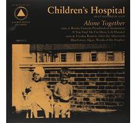 Children's Hospital - Alone Together
