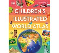 Children's Illustrated World Atlas (Relié) DK Children's Illustrated Reference