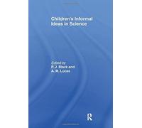 Children's Informal Ideas In Science