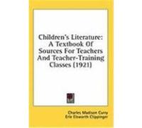 Children's Literature: A Textbook of Sources for Teachers and Teacher-Training Classes (1921)