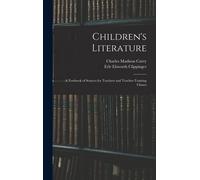 Children's Literature; A Textbook Of Sources For Teachers And Teacher-Training Classes