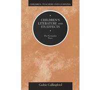 Childrens Literature and Its Effects, Children, Teachers, and Learning Series Cedric Cullingford (Auteur)