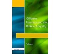 Children's Literature and the Politics of Equality, Roehampton Teaching Studies Series Pat Pinsent (Auteur)