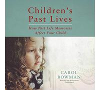 Children's Lives: How Past Life Memories Affect Your Child [Import]