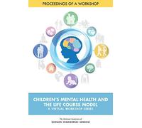 Children's Mental Health And The Life Course Model: A Virtual Workshop Series
