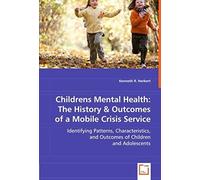 Childrens Mental Health: The History & Outcomes Of A Mobile Crisis Service