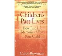 Children's Past Lives Carol Bowman (Auteur)
