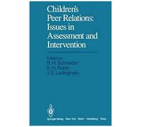 Children's Peer Relations: Issues In Assessment And Intervention
