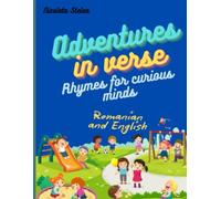 Children's Poem and Colouring Book Adventures in verse: Rhymes for curious minds Romanian and English edition: Colouring, poems, bilingual