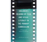 Children's Reading Of Film And Visual Literacy In The Primary Curriculum