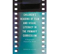 Children's Reading Of Film And Visual Literacy In The Primary Curriculum