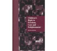 Children's Right to Freedom, Care and Enlightenment, Garland Reference Library of Social Science Bertram Bandman (Auteur)
