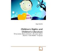 Children's Rights And Children's Literature: Thirty Books, Three Continents - The Same Rights? (Austria - Cote D'ivoire - Uruguay)