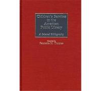 Children's Services in the American Public Library, Bibliographies and Indexes in Library and Information Science Fannette H. Thomas (Auteur)