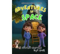 Children's Short Stories: Adventures in Space: 12 Exciting Chapters for Young Imaginations; Ages 6-12