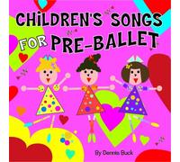 Children's Songs For Pre-Ballet