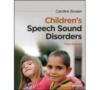 Childrens Speech Sound Disorders by Bowen & Caroline Macquarie University & Sydney & Australia University of KwaZuluNatal & Durban & South Africa Universi Caroline Bowen (Auteur)