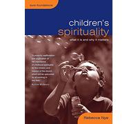 Children's Spirituality: What It Is and Why It Matters