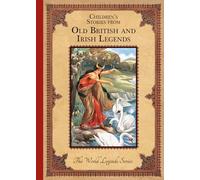 Children'S Stories from Old British and Irish Legends