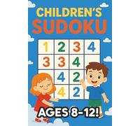 Children's Sudoku Ages 8-12: Over 200 Starter-Level Fun 6x6 Sudoku Puzzle Games with Answers & Big Print | Large Print Activity: 6x6 Sudoku Puzzle Book for Kids | Brain Boosting Logic Games for Kids