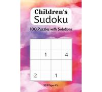 Children's Sudoku Puzzle Book: 100 Easy 4 x 4 Sudoku Puzzles with Solutions for Kids Ages 5-8 | Beginner Logic and Number Puzzles for Learning, Focus and Screen-Free Fun | 6 x 9 Inches