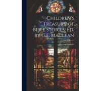 Children's Treasury Of Bible Stories, Ed. By G.F. Maclean