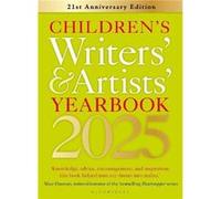Children's Writers & Artists Yearbook 2025: The Best Advice on Writing and Publishing for Children