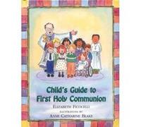 Child's Guide to First Holy Communion Elizabeth Ficocelli (Auteur)