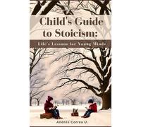 Child's Guide to Stoicism: Life's Lessons for Young Minds