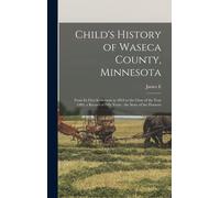 Child's History Of Waseca County, Minnesota