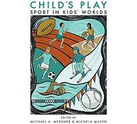 Child's Play: Sport In Kids' Worlds