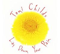 Childs,Toni - Lay Down You Pain [Import]