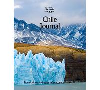 Chile Journal: Travel and Write of our Beautiful World